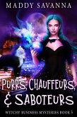 Purrs, Chauffeurs, & Saboteurs (Witchy Business Mysteries, #3) (eBook, ePUB)