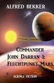 Commander John Darran 1: Fluchtpunkt Mars (eBook, ePUB)