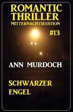 Cover Schwarzer Engel: Romantic Thriller Mitternachtsedition (eBook, ePUB)