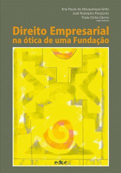 Direito Empresarial na ótica de uma Fundação (eBook, ePUB) - Grillo, Ana Paula de Albuquerque; Perazzolo, José Rodolpho; Cárnio, Thaís Cíntia