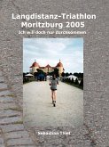 Langdistanz-Triathlon Moritzburg 2005 (eBook, ePUB)