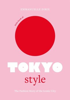 Little Book of Tokyo Style (eBook, ePUB) - Dirix, Emmanuelle