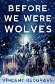 Before we were Wolves (eBook, ePUB)