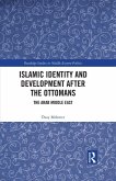 Islamic Identity and Development after the Ottomans (eBook, ePUB)