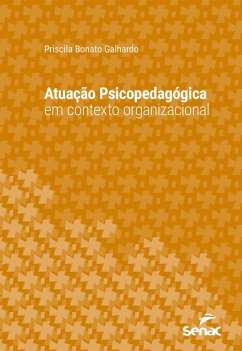 Atuação psicopedagógica em contexto organizacional (eBook, ePUB) - Galhardo, Priscila Bonato