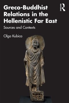 Greco-Buddhist Relations in the Hellenistic Far East (eBook, PDF) - Kubica, Olga