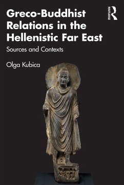 Greco-Buddhist Relations in the Hellenistic Far East (eBook, ePUB) - Kubica, Olga
