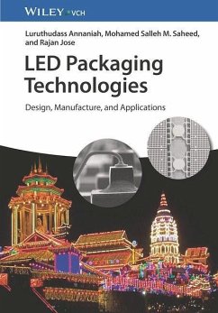 LED Packaging Technologies - Annaniah, Luruthudass;Saheed, Mohamed Salleh M.;Jose, Rajan