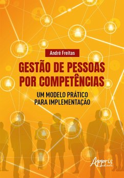 Gestão de Pessoas por Competências: Um Modelo Prático para Implementação (eBook, ePUB) - Freitas, André