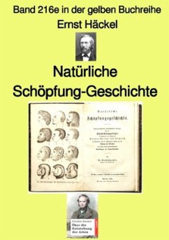 Natürliche Schöpfung-Geschichte - Band 216e in der gelben Buchreihe - bei Jürgen Ruszkowski - Häckel, Ernst