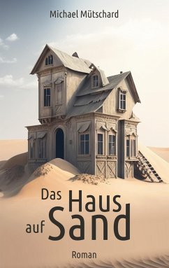 Das Haus auf Sand - Mütschard, Michael