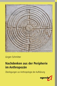 Nachdenken aus der Peripherie im Anthropozän - Schmitter, Jürgen