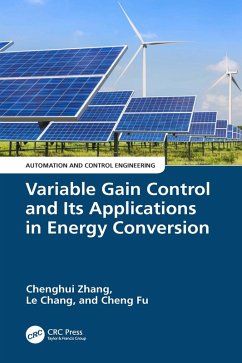 Variable Gain Control and Its Applications in Energy Conversion (eBook, ePUB) - Zhang, Chenghui; Chang, Le; Fu, Cheng