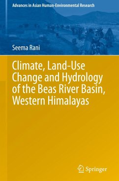 Climate, Land-Use Change and Hydrology of the Beas River Basin, Western Himalayas - Rani, Seema