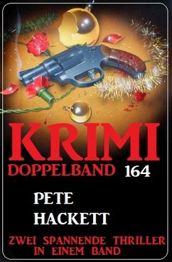 Krimi Doppelband 164 - Zwei spannende Thriller in einem Band (eBook, ePUB) - Hackett, Pete