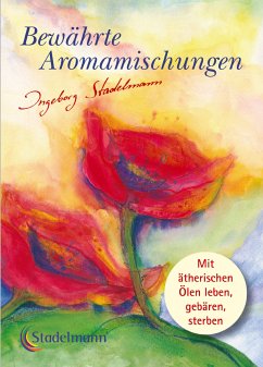 Bewährte Aromamischungen (eBook, PDF) - Stadelmann, Ingeborg