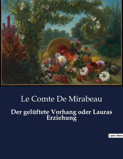 Der gelüftete Vorhang oder Lauras Erziehung - Mirabeau, Le Comte de