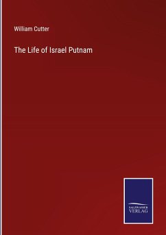 The Life of Israel Putnam - Cutter, William