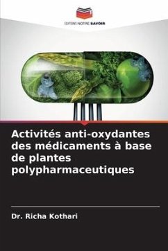 Activités anti-oxydantes des médicaments à base de plantes polypharmaceutiques - Kothari, Dr. Richa