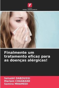 Finalmente um tratamento eficaz para as doenças alérgicas! - DABOUSSI, Selsabil;CHAÂBANE, Mariem;MHAMEDI, Samira