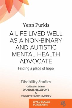 A Life Lived Well as a Non-binary and Autistic Mental Health Advocate - Purkis, Yenn