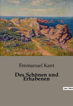 Des Schönen und Erhabenen - Kant, Emmanuel