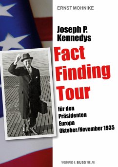 Joseph P. Kennedys Fact Finding Tour - Mohnike, Ernst