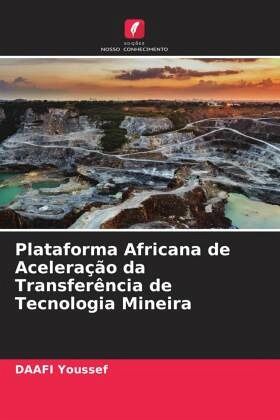 Plataforma Africana de Aceleração da Transferência de Tecnologia Mineira Plataforma Africana de Aceleração da Transferência de Tecnologia Mineira
