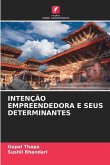 INTENÇÃO EMPREENDEDORA E SEUS DETERMINANTES