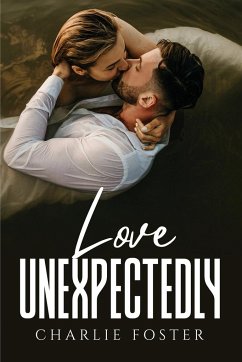 Love Unexpectedly - Charlie Foster