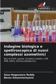 Indagine biologica e spettroscopica di nuovi complessi azometinici