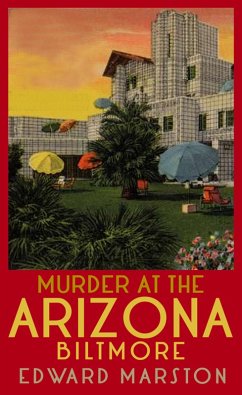 Murder at the Arizona Biltmore (eBook, ePUB) - Marston, Edward