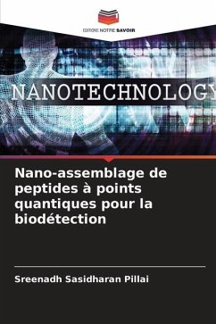 Nano-assemblage de peptides à points quantiques pour la biodétection - Sasidharan Pillai, Sreenadh