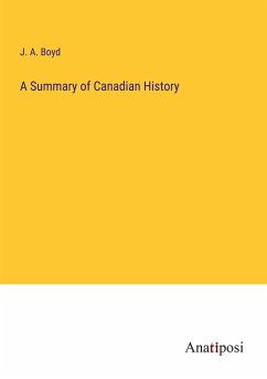 A Summary of Canadian History - Boyd, J. A.