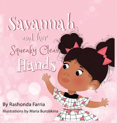 Savannah and her Squeaky Clean Hands - Farria, Rayshonda Trenice