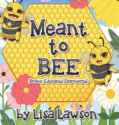 Meant to BEE (Brave, Educated, Empowered) - Lawson