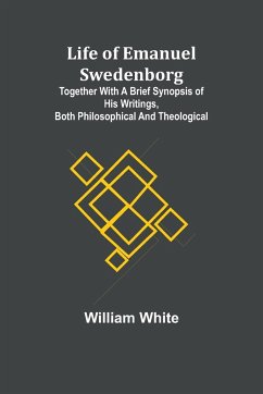 Life of Emanuel Swedenborg - White, William