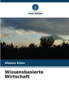 Wissensbasierte Wirtschaft - Khan, Aleena