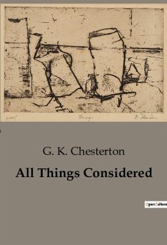 All Things Considered - Chesterton, G. K.