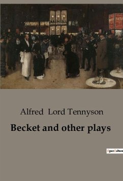 Becket and other plays - Lord Tennyson, Alfred