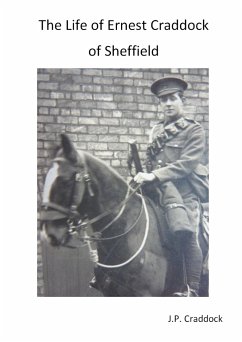 The Life of Ernest Craddock of Sheffield - Craddock, John