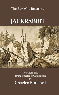 The Boy Who Became a Jackrabbit - Stanford, Charles
