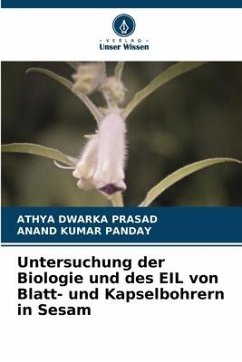 Untersuchung der Biologie und des EIL von Blatt- und Kapselbohrern in Sesam - DWARKA PRASAD, ATHYA;PANDAY, ANAND KUMAR