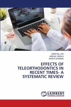 EFFECTS OF TELEORTHODONTICS IN RECENT TIMES- A SYSTEMATIC REVIEW