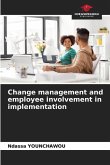 Change management and employee involvement in implementation