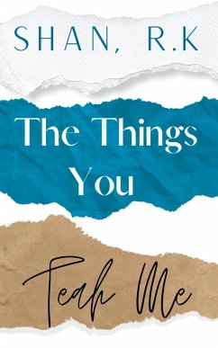 The Things You Teach Me - R. K, Shan