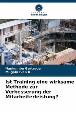 Ist Training eine wirksame Methode zur Verbesserung der Mitarbeiterleistung? - Gertrude, Nankumba;Ivan K., Mugabi