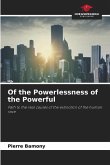 Of the Powerlessness of the Powerful