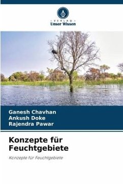 Konzepte für Feuchtgebiete - Chavhan, Ganesh;Doke, Ankush;Pawar, Rajendra