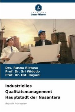 Industrielles Qualitätsmanagement Hauptstadt der Nusantara - Ristasa, Drs. Rusna;Widodo, Prof. Dr. Sri;Royani, Esti